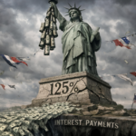 A stormy political illustration of the Statue of Liberty standing on a cracked pedestal marked “125%,” holding chains of dollar bills as waves of US banknotes pour into a dark pit labeled “INTEREST PAYMENTS,” surrounded by tattered American flags.